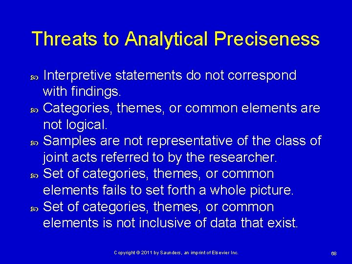 Threats to Analytical Preciseness Interpretive statements do not correspond with findings. Categories, themes, or