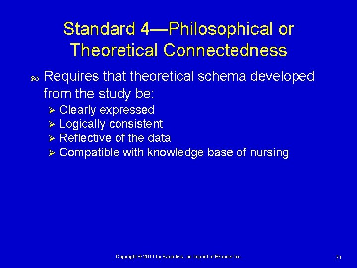 Standard 4—Philosophical or Theoretical Connectedness Requires that theoretical schema developed from the study be: