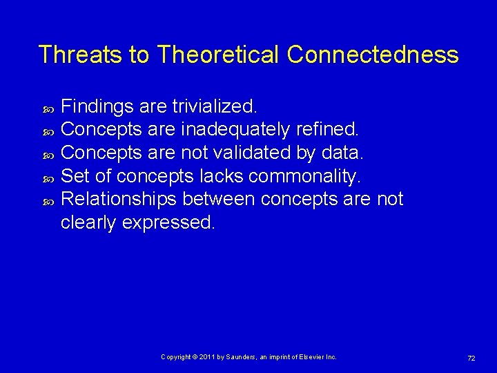 Threats to Theoretical Connectedness Findings are trivialized. Concepts are inadequately refined. Concepts are not