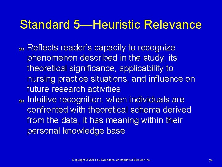 Standard 5—Heuristic Relevance Reflects reader’s capacity to recognize phenomenon described in the study, its