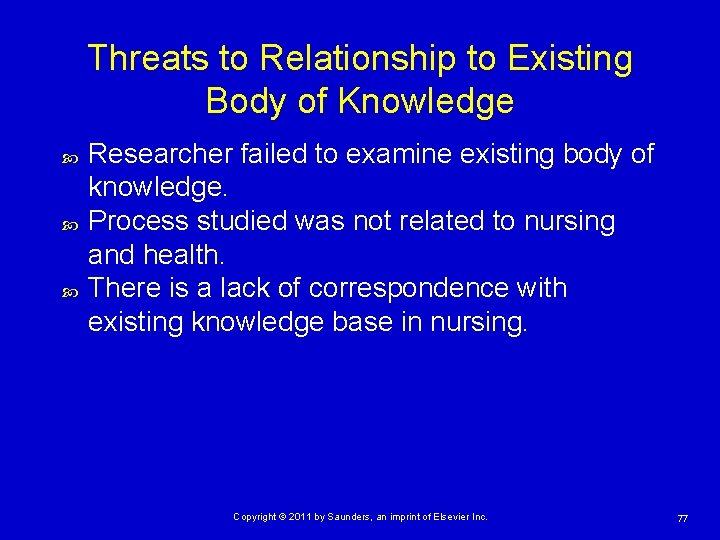 Threats to Relationship to Existing Body of Knowledge Researcher failed to examine existing body