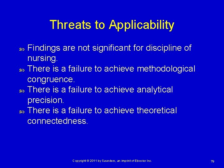 Threats to Applicability Findings are not significant for discipline of nursing. There is a