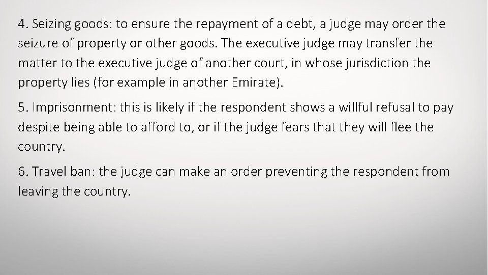 4. Seizing goods: to ensure the repayment of a debt, a judge may order