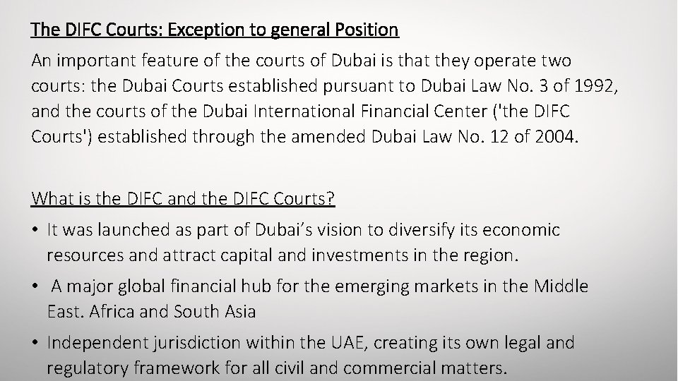 The DIFC Courts: Exception to general Position An important feature of the courts of