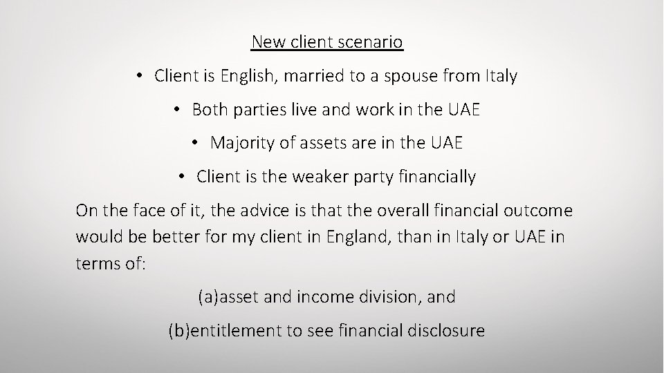 New client scenario • Client is English, married to a spouse from Italy •