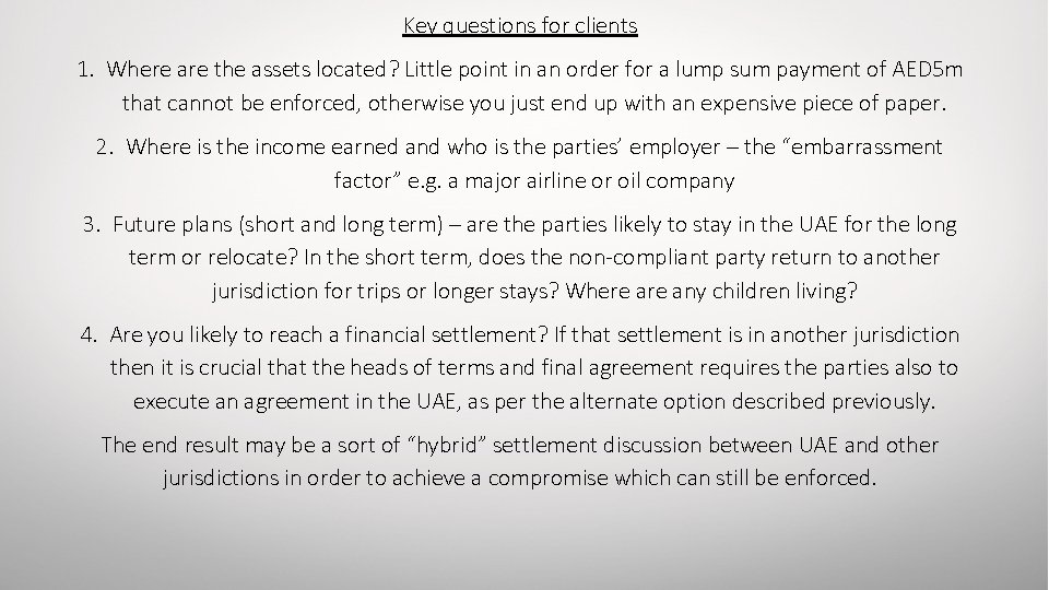 Key questions for clients 1. Where are the assets located? Little point in an