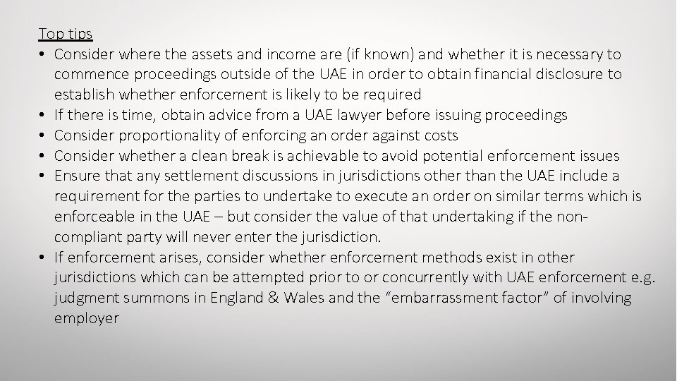 Top tips • Consider where the assets and income are (if known) and whether