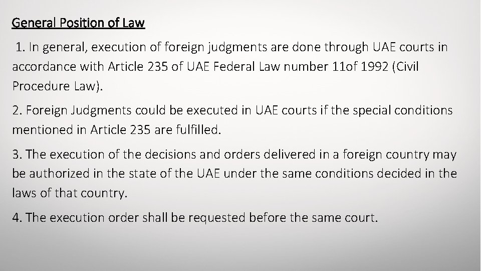 General Position of Law 1. In general, execution of foreign judgments are done through