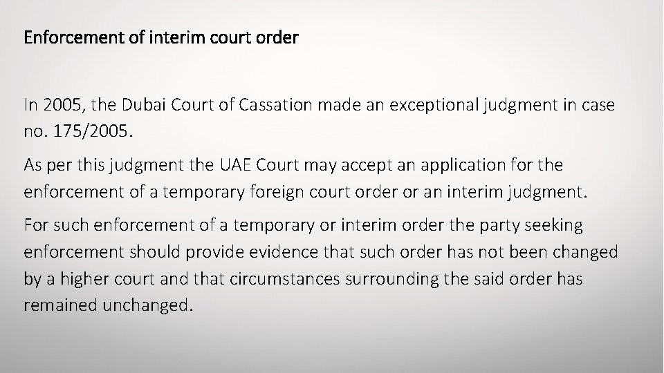 Enforcement of interim court order In 2005, the Dubai Court of Cassation made an