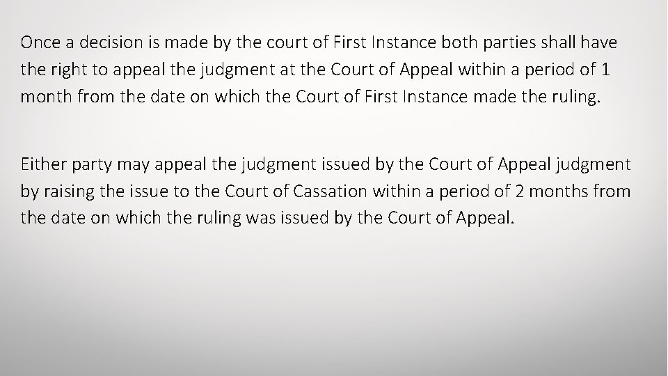 Once a decision is made by the court of First Instance both parties shall
