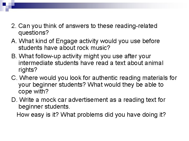 2. Can you think of answers to these reading-related questions? A. What kind of