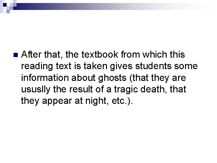 n After that, the textbook from which this reading text is taken gives students
