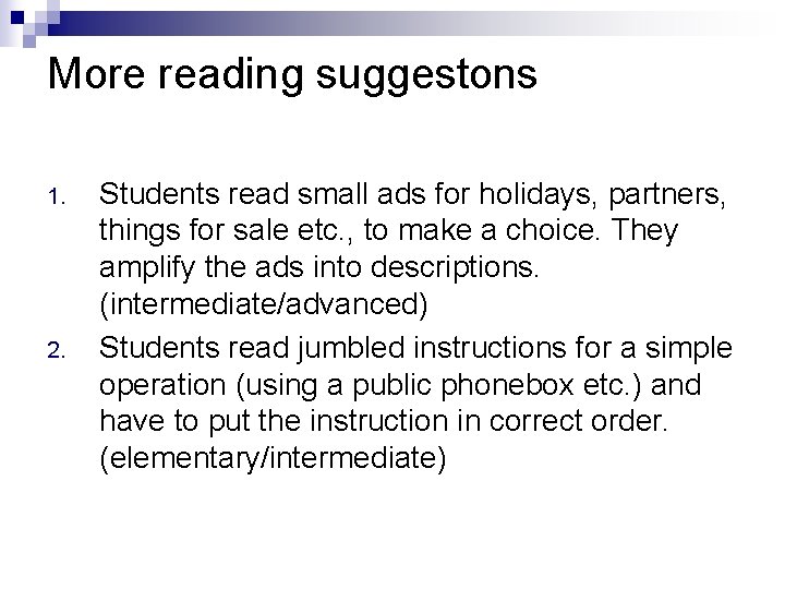 More reading suggestons 1. 2. Students read small ads for holidays, partners, things for