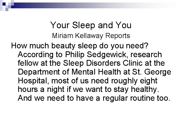 Your Sleep and You Miriam Kellaway Reports How much beauty sleep do you need?