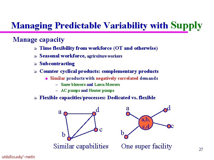 Managing Predictable Variability with Supply Manage capacity » » Time flexibility from workforce (OT