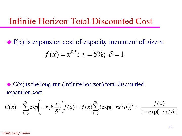 Infinite Horizon Total Discounted Cost u f(x) is expansion cost of capacity increment of