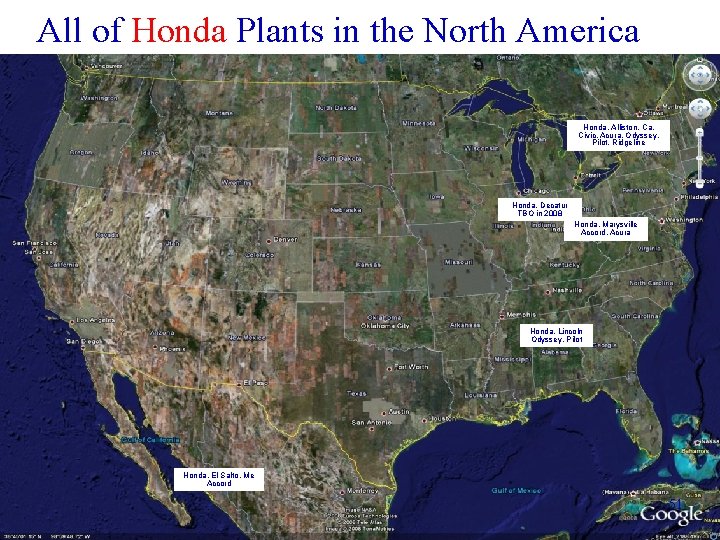 All of Honda Plants in the North America Honda. Alliston, Ca. Civic, Acura, Odyssey,