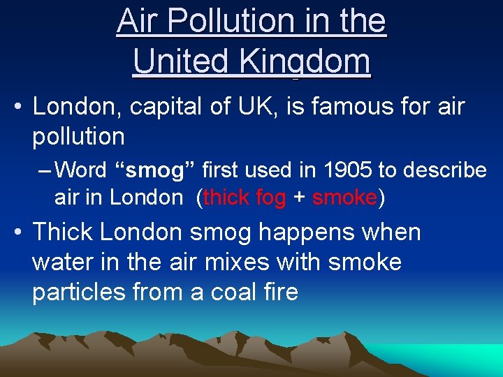Air Pollution in the United Kingdom • London, capital of UK, is famous for