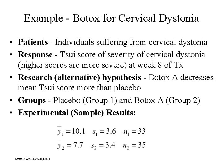 Example - Botox for Cervical Dystonia • Patients - Individuals suffering from cervical dystonia Example - Botox for Cervical Dystonia • Patients - Individuals suffering from cervical dystonia