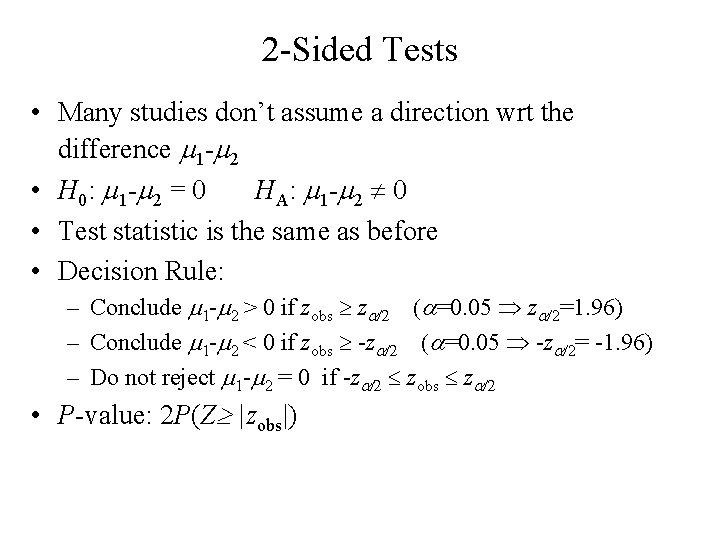 2 -Sided Tests • Many studies don’t assume a direction wrt the difference m 2 -Sided Tests • Many studies don’t assume a direction wrt the difference m
