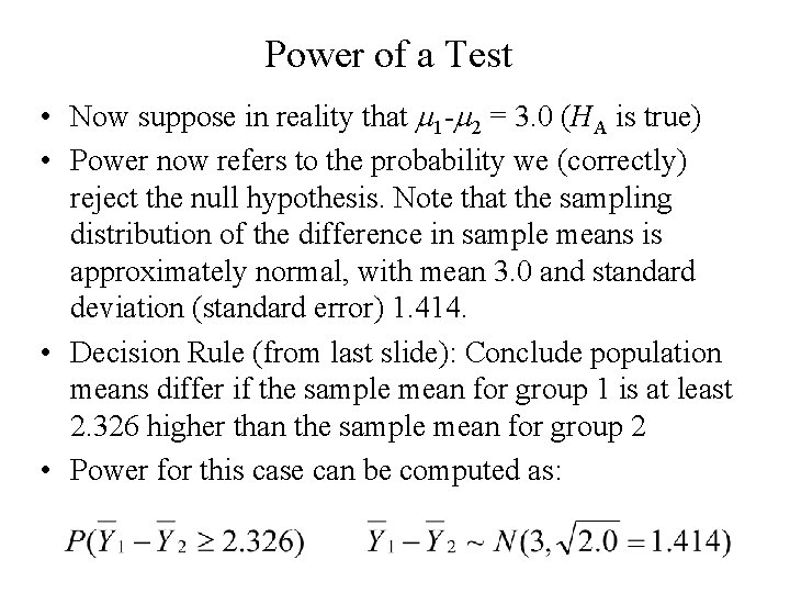 Power of a Test • Now suppose in reality that m 1 -m 2 Power of a Test • Now suppose in reality that m 1 -m 2