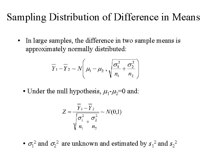 Sampling Distribution of Difference in Means • In large samples, the difference in two Sampling Distribution of Difference in Means • In large samples, the difference in two