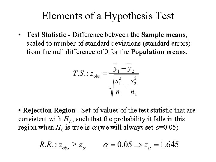 Elements of a Hypothesis Test • Test Statistic - Difference between the Sample means, Elements of a Hypothesis Test • Test Statistic - Difference between the Sample means,