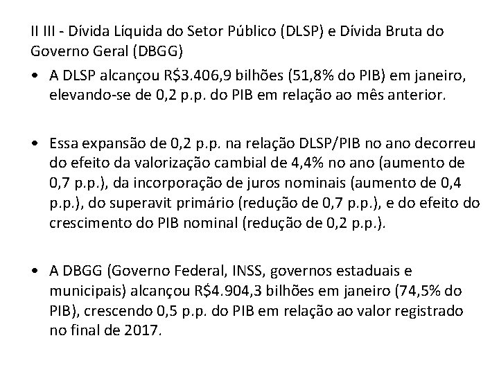 II III - Dívida Líquida do Setor Público (DLSP) e Dívida Bruta do Governo