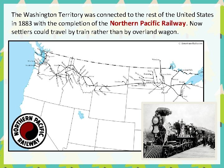 The Washington Territory was connected to the rest of the United States in 1883