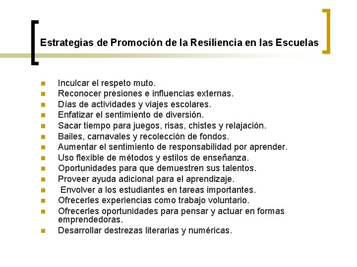 Estrategias de Promoción de la Resiliencia en las Escuelas n n n n Inculcar