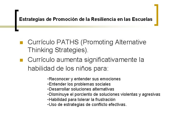 Estrategias de Promoción de la Resiliencia en las Escuelas n n Currículo PATHS (Promoting Estrategias de Promoción de la Resiliencia en las Escuelas n n Currículo PATHS (Promoting