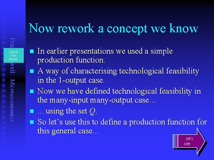 Now rework a concept we know Frank Cowell: Microeconomics Link to Firm: Basics n