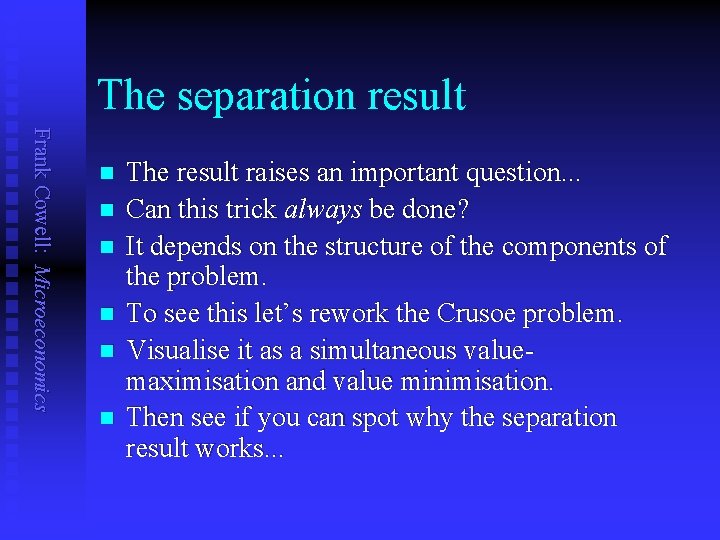 The separation result Frank Cowell: Microeconomics n n n The result raises an important