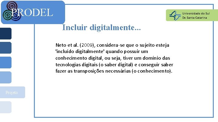 PRODEL Universidade do Sul De Santa Catarina Incluir digitalmente. . . Neto et al.