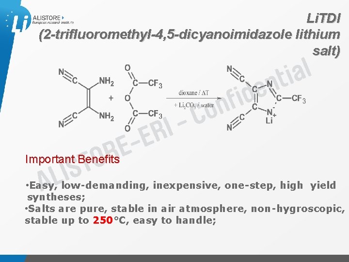 Li. TDI (2 -trifluoromethyl-4, 5 -dicyanoimidazole lithium salt) Important Benefits • Easy, low‑demanding, inexpensive,
