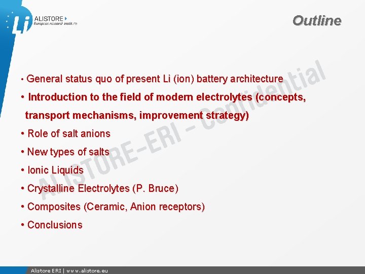 Outline • General status quo of present Li (ion) battery architecture • Introduction to