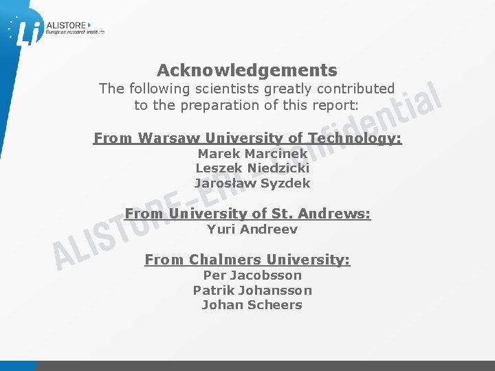 Acknowledgements The following scientists greatly contributed to the preparation of this report: From Warsaw