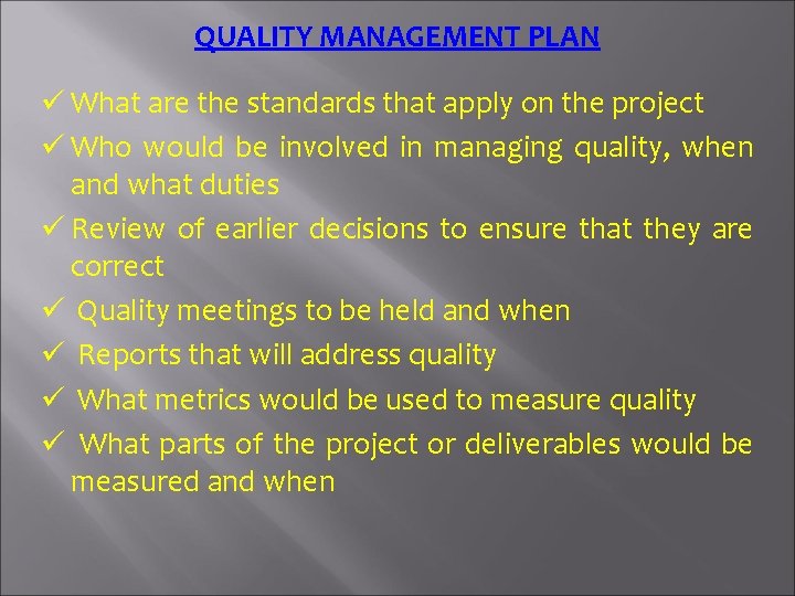 QUALITY MANAGEMENT PLAN ü What are the standards that apply on the project ü