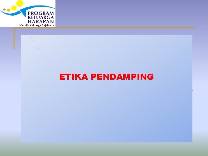 ETIKA PENDAMPING 