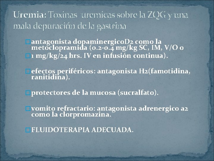 Uremia: Toxinas uremicas sobre la ZQG y una mala depuración de la gastrina �