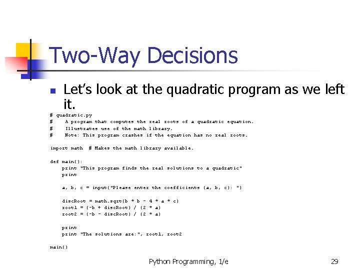 Two-Way Decisions n Let’s look at the quadratic program as we left it. #