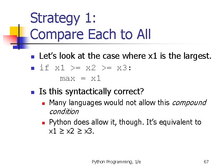 Strategy 1: Compare Each to All n Let’s look at the case where x