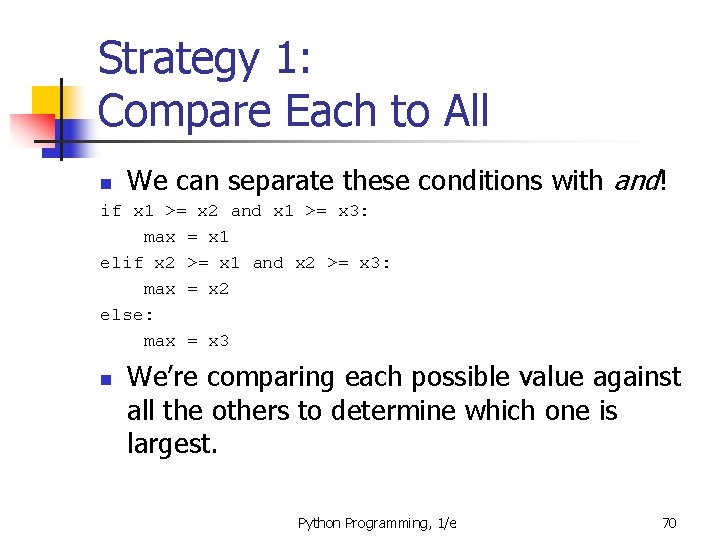 Strategy 1: Compare Each to All We can separate these conditions with and! n