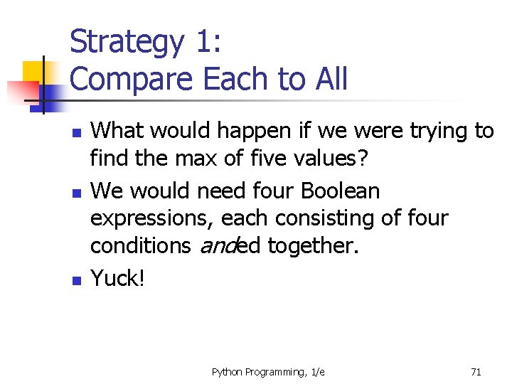 Strategy 1: Compare Each to All n n n What would happen if we