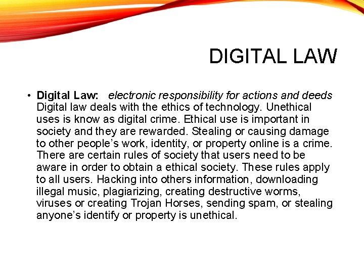 DIGITAL LAW • Digital Law: electronic responsibility for actions and deeds Digital law deals