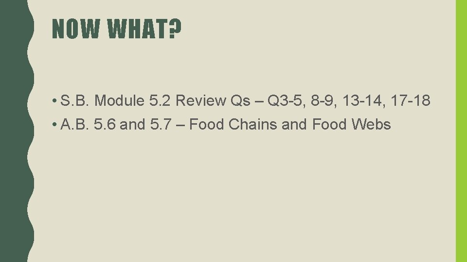 NOW WHAT? • S. B. Module 5. 2 Review Qs – Q 3 -5,