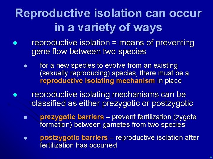 Reproductive isolation can occur in a variety of ways reproductive isolation = means of
