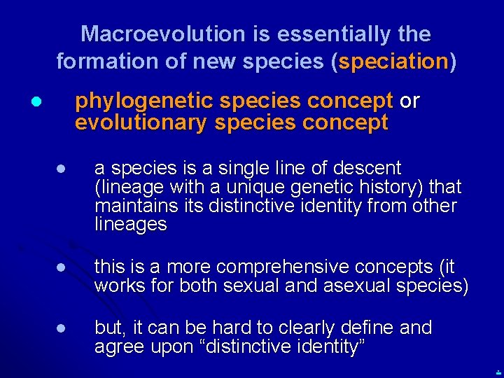 Macroevolution is essentially the formation of new species (speciation) phylogenetic species concept or evolutionary