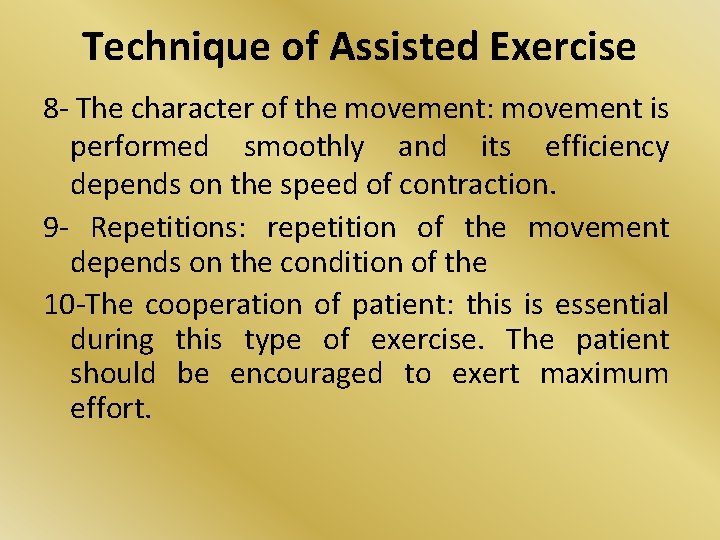 Technique of Assisted Exercise 8 - The character of the movement: movement is performed