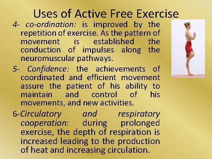 Uses of Active Free Exercise 4 - co-ordination: is improved by the repetition of